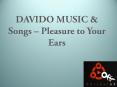 Davido Music & Songs – Pleasure to Your Ears PowerPoint PPT Presentation