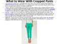 What to Wear With Cropped Pants PowerPoint PPT Presentation