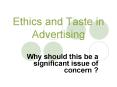 Ethics and Taste in Advertising PowerPoint PPT Presentation