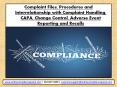 Complaint Files, Procedures and Interrelationship with Complaint Handling, CAPA, Change Control, Adverse Event Reporting and Recalls PowerPoint PPT Presentation