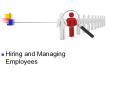 Hiring and Managing Employees PowerPoint PPT Presentation