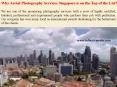 Why Aerial Photography Services Singapore is on the Top of the List PowerPoint PPT Presentation