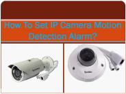 How To Set IP Camera Motion Detection Alarm?