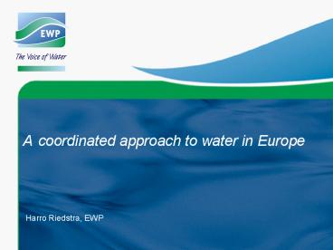 A coordinated approach to water in Europe