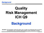 Quality Risk Management ICH Q9 Background