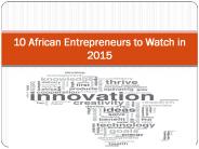 10 African Entrepreneurs to Watch in 2015