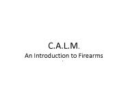 C.A.L.M. An Introduction to Firearms