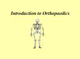 Introduction to Orthopaedics PowerPoint PPT Presentation