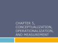 Chapter 5, Conceptualization, Operationalization, and Measurement PowerPoint PPT Presentation