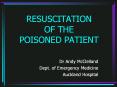RESUSCITATION OF THE POISONED PATIENT PowerPoint PPT Presentation