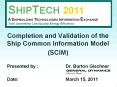 Completion and Validation of the Ship Common Information Model (SCIM) PowerPoint PPT Presentation