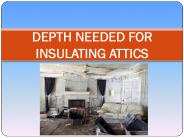 DEPTH NEEDED FOR INSULATING ATTICS