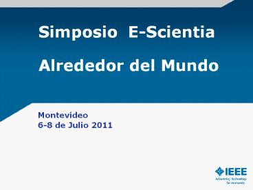 Simposio E-Scientia  Alrededor del Mundo