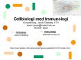 Cellbiologi med Immunologi Kursansvarig: Jacob Odeberg, KTH email: jacob@biotech.kth.se 08-5537 8332 PowerPoint PPT Presentation
