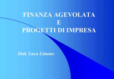FINANZA AGEVOLATA E PROGETTI DI IMPRESA