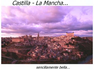 Castilla - La Mancha...