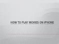 How to Play Movies on iPhone