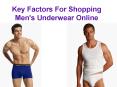 Key factors for shopping men's underwear online