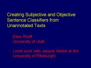 Creating Subjective and Objective Sentence Classifiers from Unannotated Texts