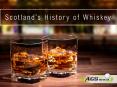 Scotland's History of Whiskey PowerPoint PPT Presentation