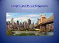 Long island Pulse Magazine PowerPoint PPT Presentation