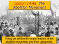 Lesson 14.4a: The Abolition Movement PowerPoint PPT Presentation