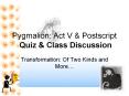 Pygmalion: Act V PowerPoint PPT Presentation