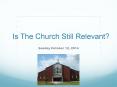 Is The Church Still Relevant? PowerPoint PPT Presentation