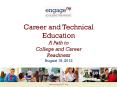 Career and Technical Education A Path to College and Career Readiness August 15, 2012 PowerPoint PPT Presentation