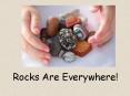 Rocks Are Everywhere! PowerPoint PPT Presentation