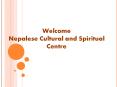Welcome Nepalese Cultural and Spiritual Centre PowerPoint PPT Presentation