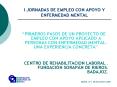 I JORNADAS DE EMPLEO CON APOYO Y ENFERMEDAD MENTAL PowerPoint PPT Presentation