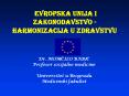 EVROPSKA UNIJA I ZAKONODAVSTVO - HARMONIZACIJA U ZDRAVSTVU PowerPoint PPT Presentation