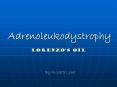 Adrenoleukodystrophy PowerPoint PPT Presentation