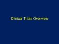 Clinical Trials Overview PowerPoint PPT Presentation