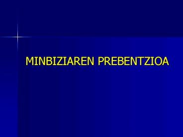 MINBIZIAREN PREBENTZIOA