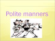 Polite manners