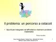 Il problema: un percorso a ostacoli PowerPoint PPT Presentation