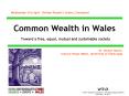 Common Wealth in Wales Toward a free, equal, mutual and sustainable society PowerPoint PPT Presentation