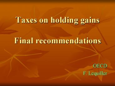 Taxes on holding gains Final recommendations