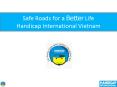 Safe Roads for a Better Life Handicap International Vietnam PowerPoint PPT Presentation