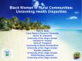 Black Women in Rural Communities: Unraveling Health Disparities PowerPoint PPT Presentation