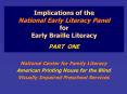Implications of the National Early Literacy Panel for Early Braille Literacy PART ONE PowerPoint PPT Presentation
