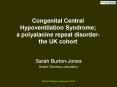 Congenital Central Hypoventilation Syndrome; a polyalanine repeat disorder- the UK cohort PowerPoint PPT Presentation