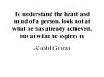 To understand the heart and mind of a person, look not at what he has already achieved, but at what he aspires to PowerPoint PPT Presentation
