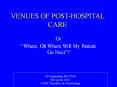 VENUES OF POST-HOSPITAL CARE PowerPoint PPT Presentation
