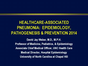 HEALTHCARE-ASSOCIATED PNEUMONIA: EPIDEMIOLOGY, PATHOGENESIS