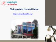 Multispecialty Hospital Raipur