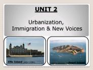 UNIT 2 Urbanization,  Immigration