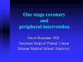 One stage coronary and peripheral intervention PowerPoint PPT Presentation